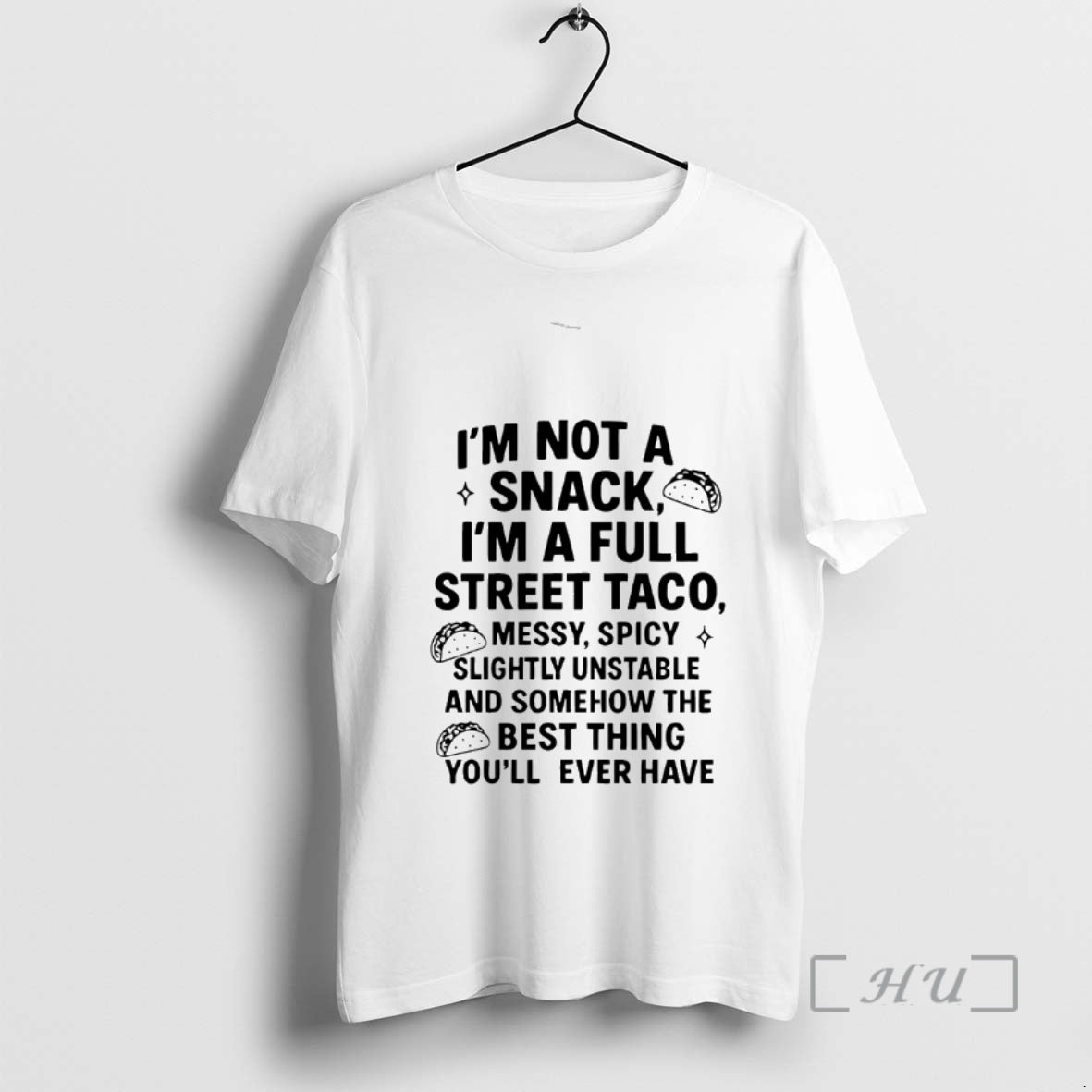 Officials Im Not A Snack Im A Full Street Taco T-Shirts, Hoodie, Sweatshirt | AU18TeeNovaLab.com