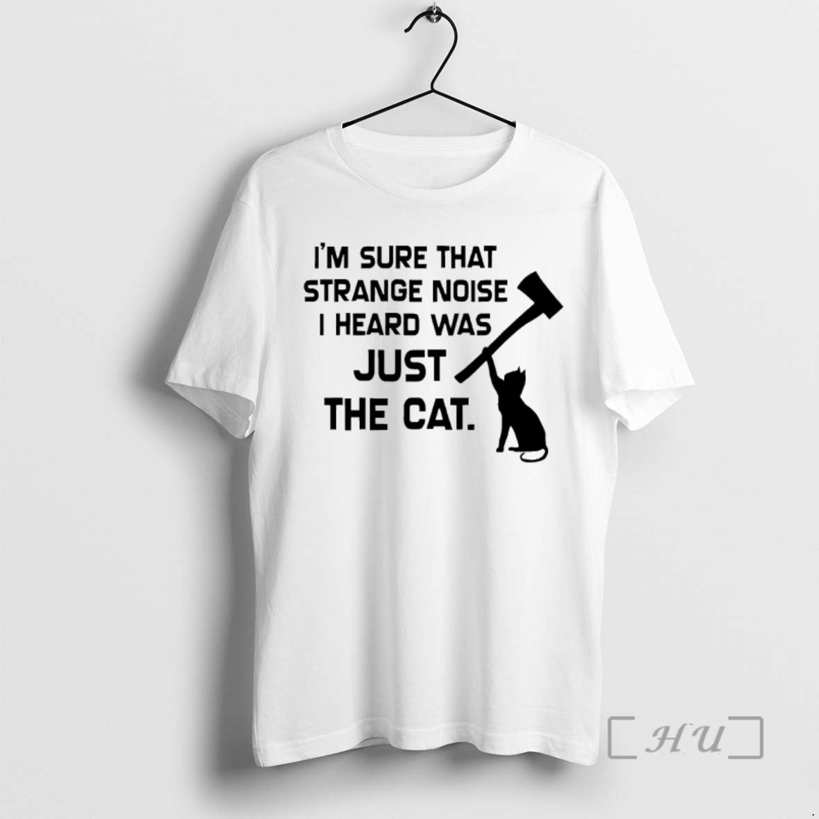 Officials Im Sure That Strange Noise I Heard Was Just The Cat Premium T Shirts Hoodie, Sweatshirt | AU18TeeNovaLab.com