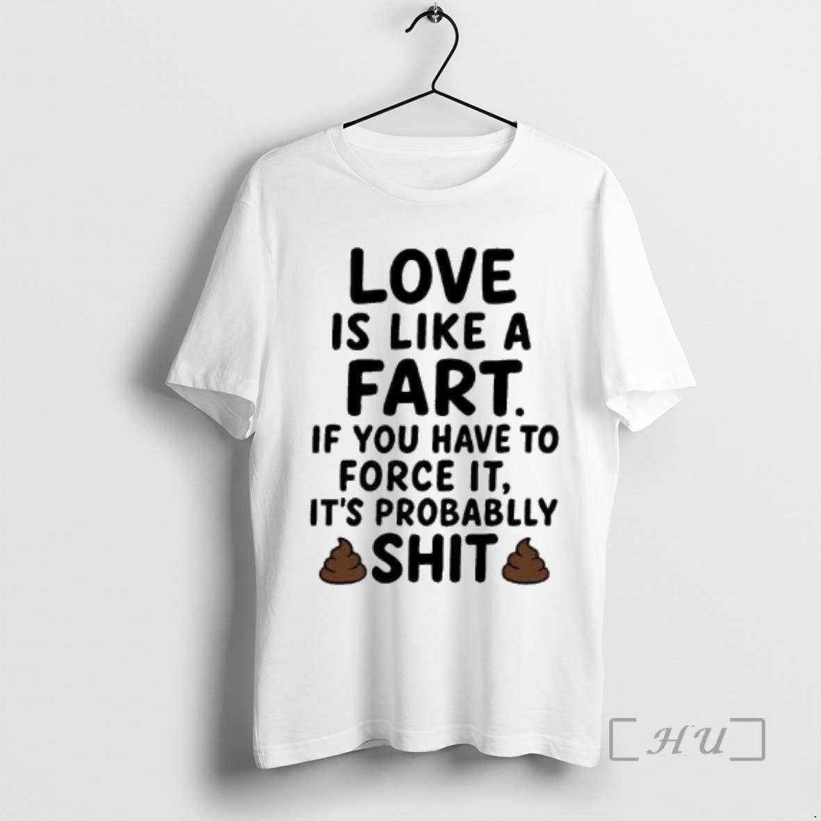 Officials Love Is Like A Fart If You Have To Force It Its Probablly Shit T-Shirts, Hoodie, Sweatshirt | AU18TeeNovaLab.com