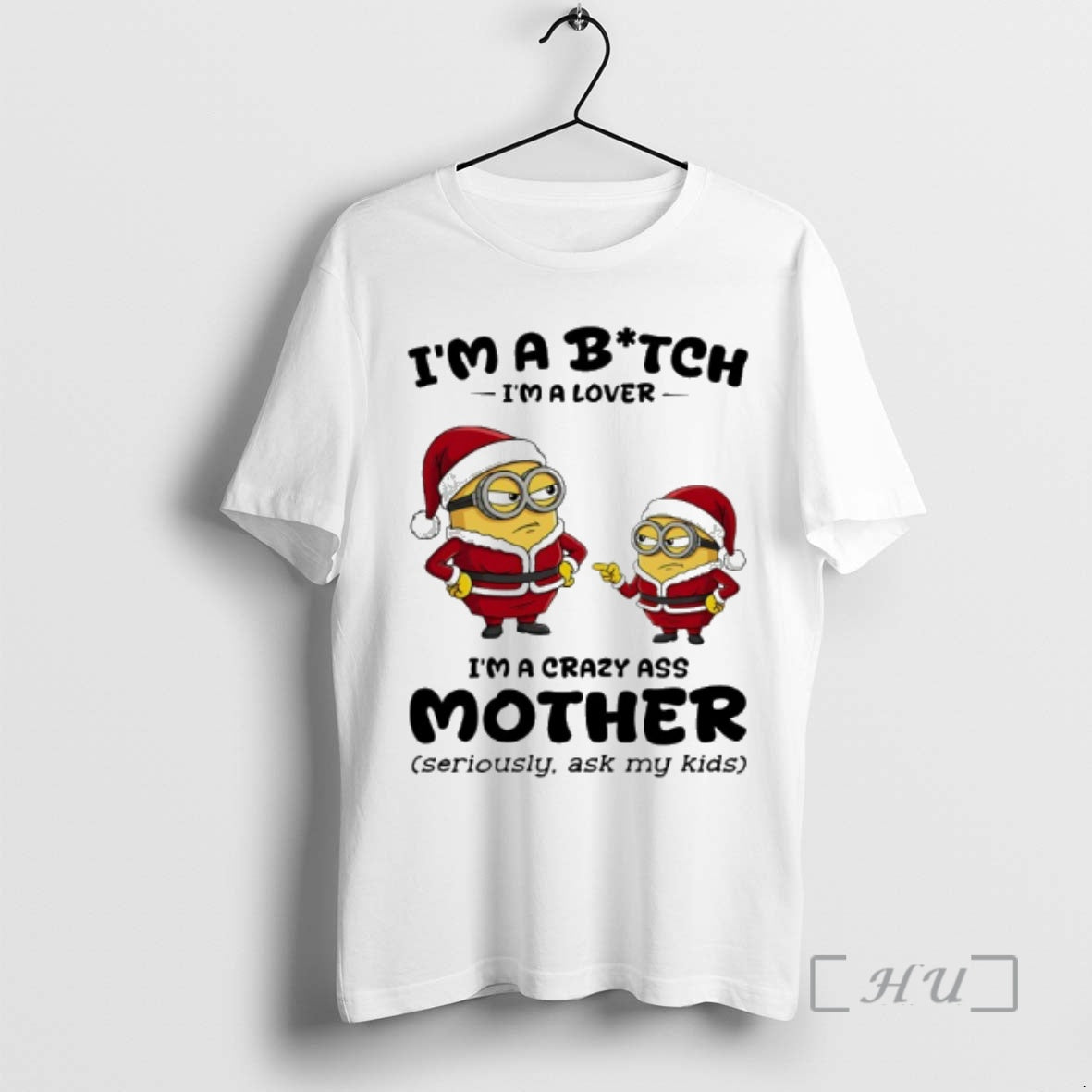 Officials Minion Santa Im A Bitch Im A Lover Im A Crazy Ass Mother Seriously T-Shirts, Hoodie, Sweatshirt