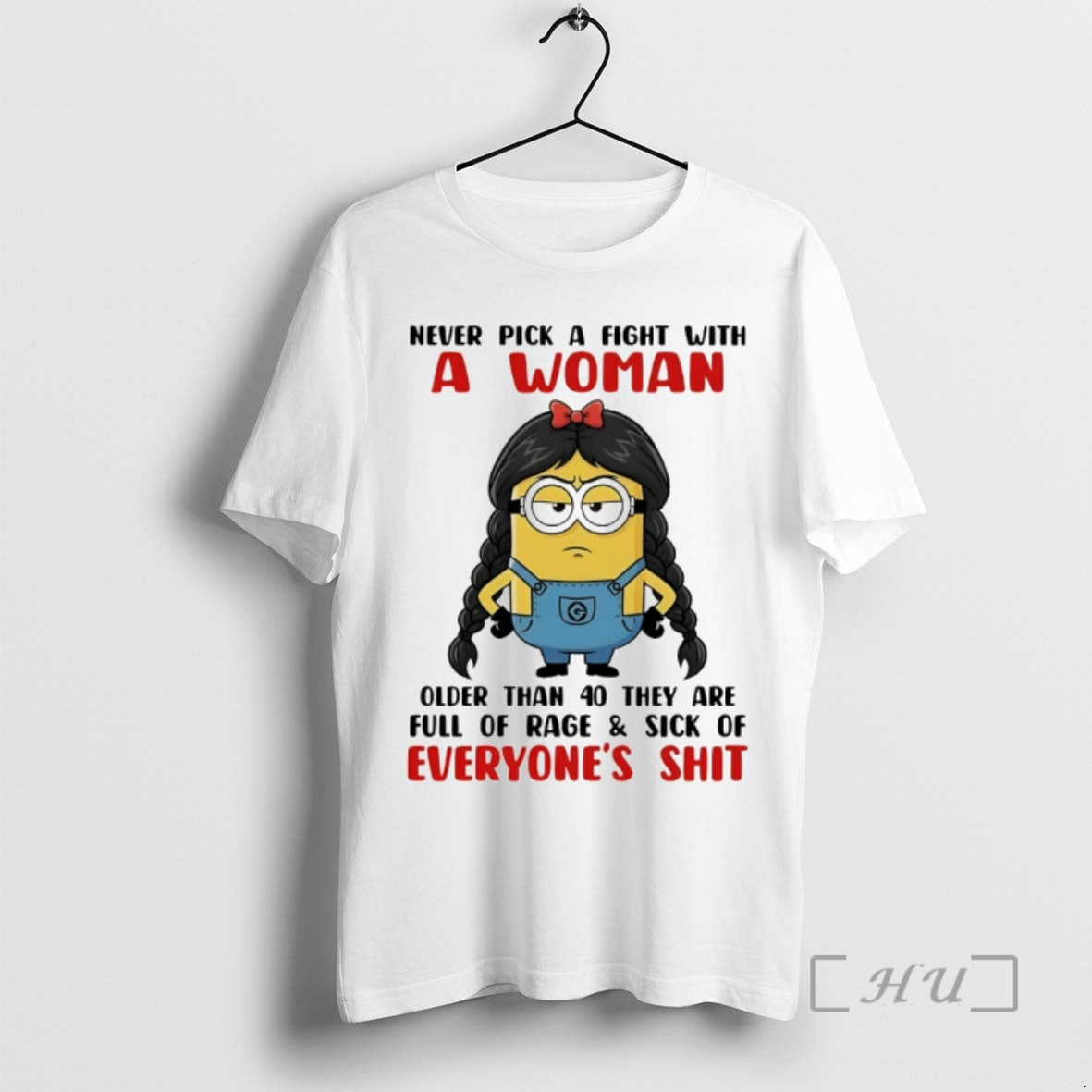 Officials Minion Never Pick A Fight With A Woman Older Than 40 They Are Full T-Shirts, Hoodie, Sweatshirt