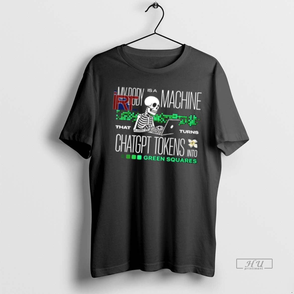 Officials My Body Is A Machine That Turns Chatgpt Tokens Into Green Squares T Shirts