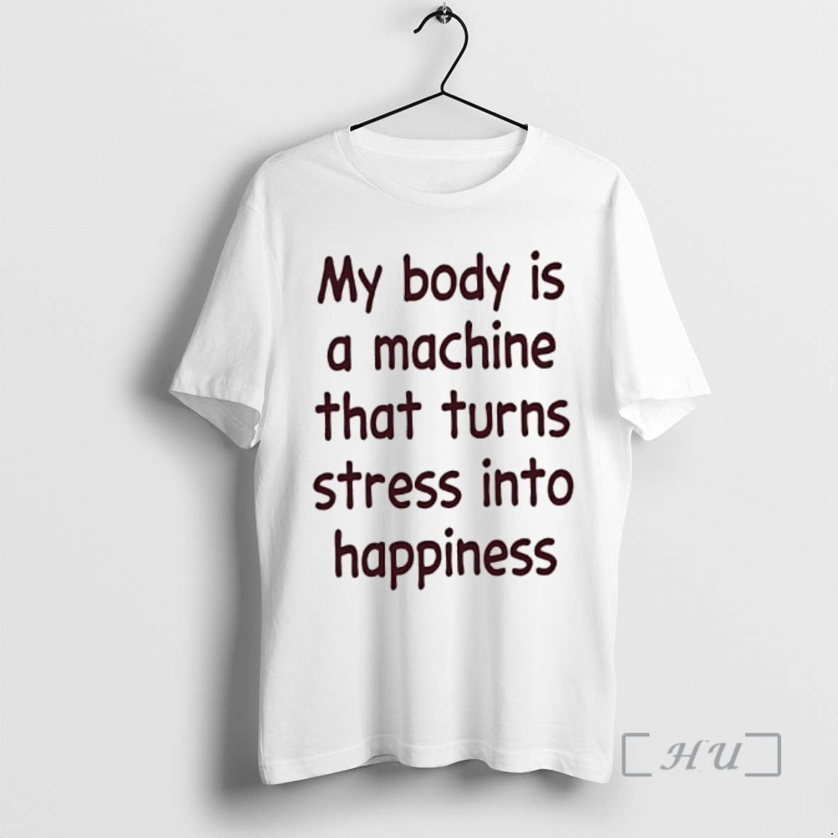 Officials My Body Is A Machine That Turns Stress Into Happiness Text Premium T Shirts Hoodie, Sweatshirt | AU18TeeNovaLab.com
