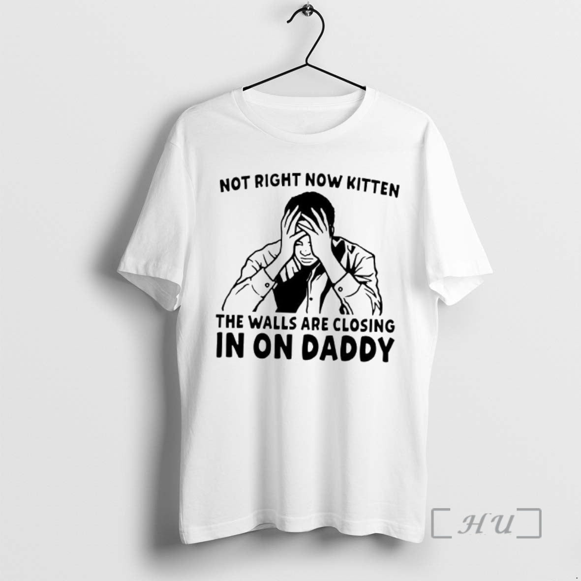 Not Right Now Kitten The Walls Are Closing In On Daddy Man Clutched His Head Woman