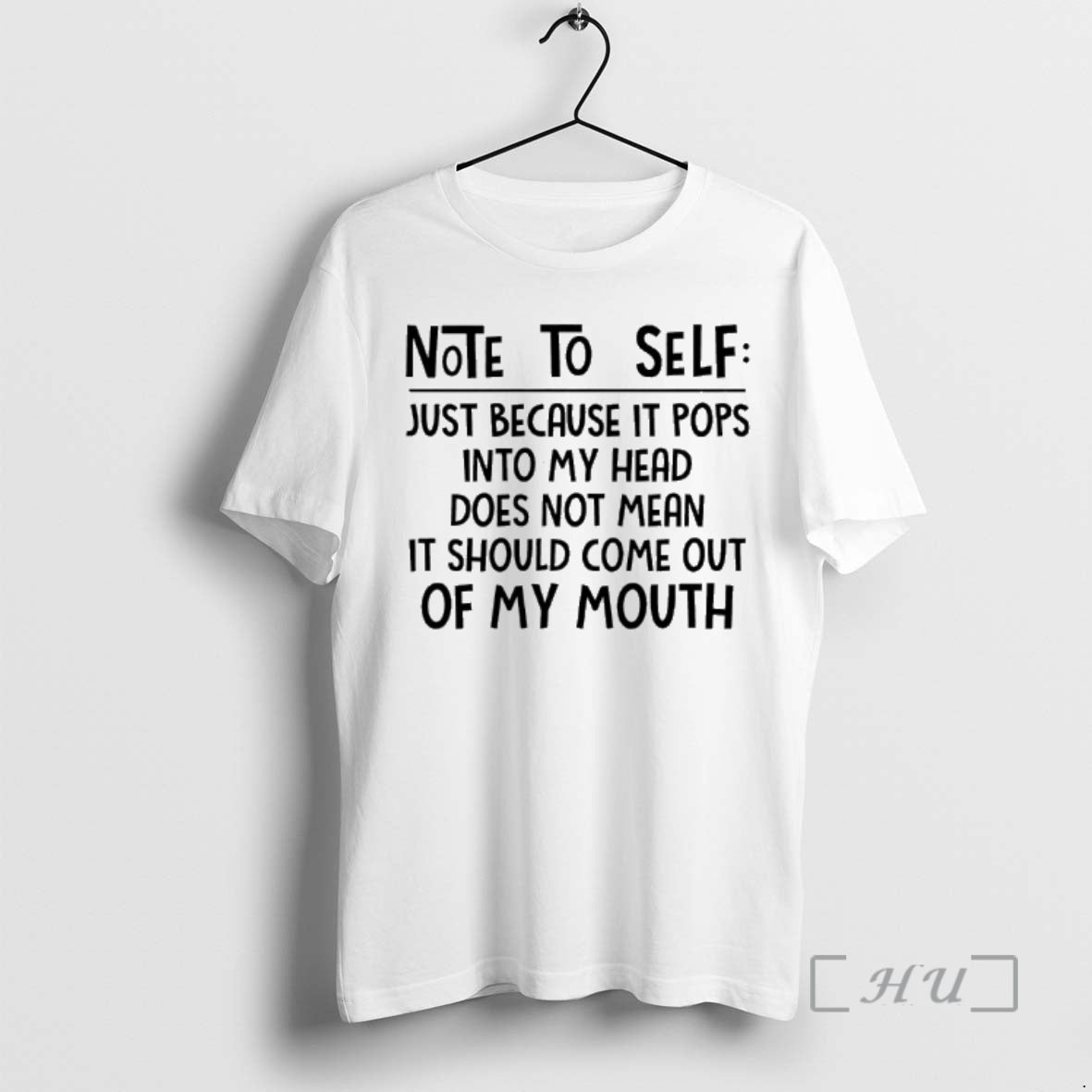 Officials Note To Self Just Because It Pops Into My Head Does Not Mean It T-Shirts, Hoodie, Sweatshirt | AU18TeeNovaLab.com