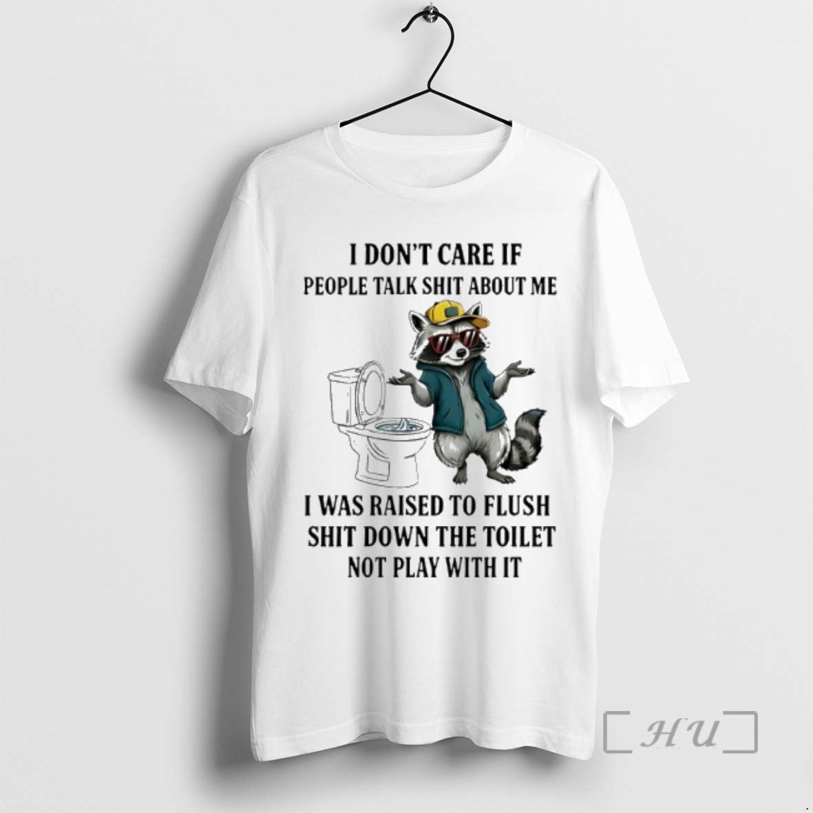 Officials Raccoon I Dont Care If People Talk Shit About Me I Was Raised To T-Shirts, Hoodie, Sweatshirt | AU18TeeNovaLab.com