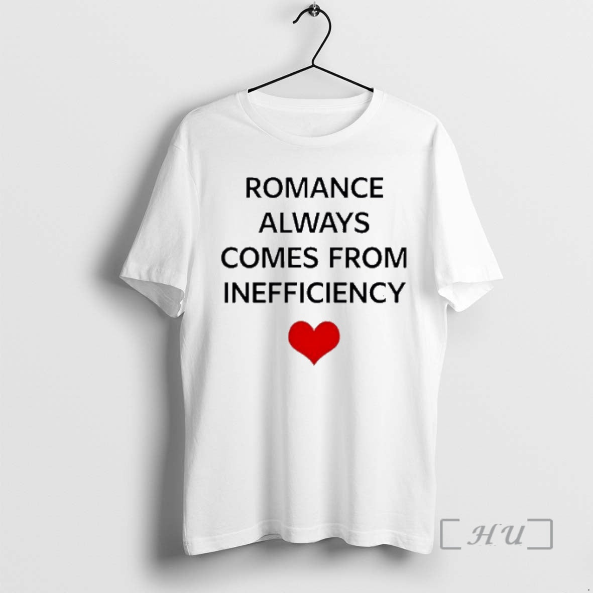 Officials Romance Always Comes From Inefficiency T-Shirts, Hoodie, Sweatshirt | AU18TeeNovaLab.com