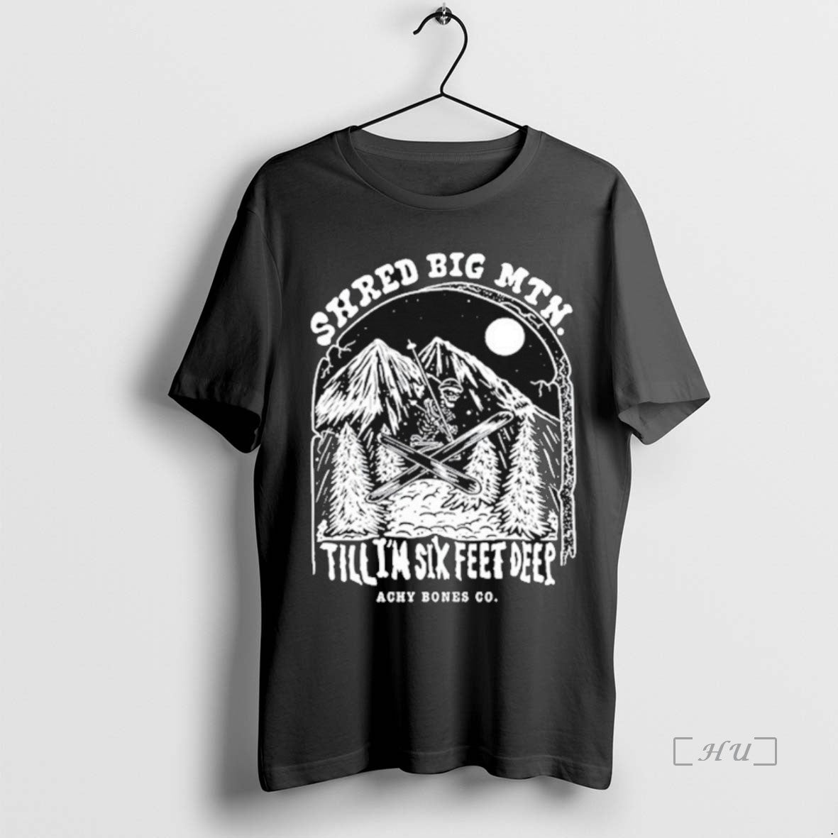 Officials Shred Big Mtn Till Im Six Feet Deep Achy Bones Co Premium T Shirts Hoodie, Sweatshirt | AU18TeeNovaLab.com