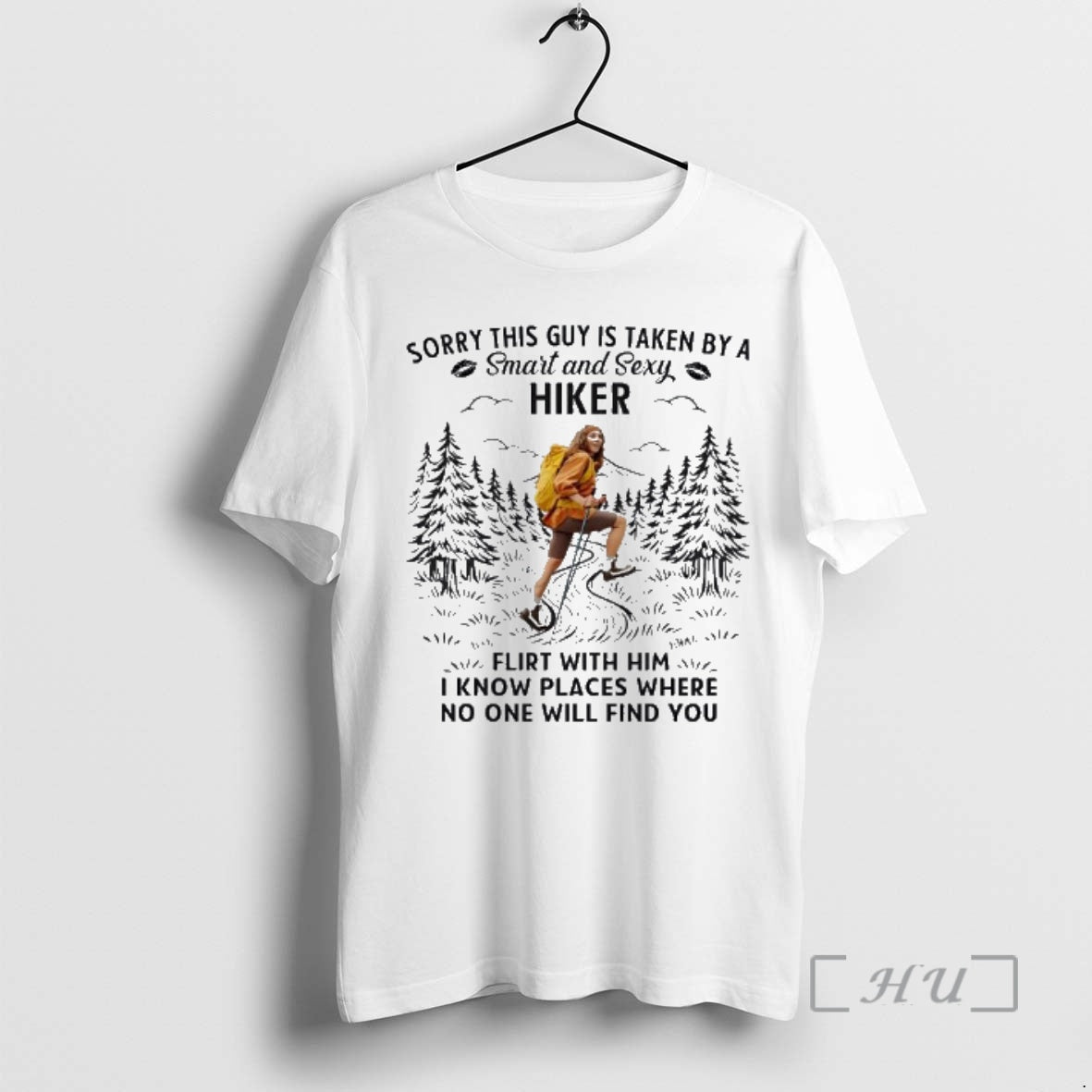 Officials Sorry This Guy Is Taken By A Smart And Sexy Hiker Flirt With Him T-Shirts, Hoodie, Sweatshirt | AU18TeeNovaLab.com