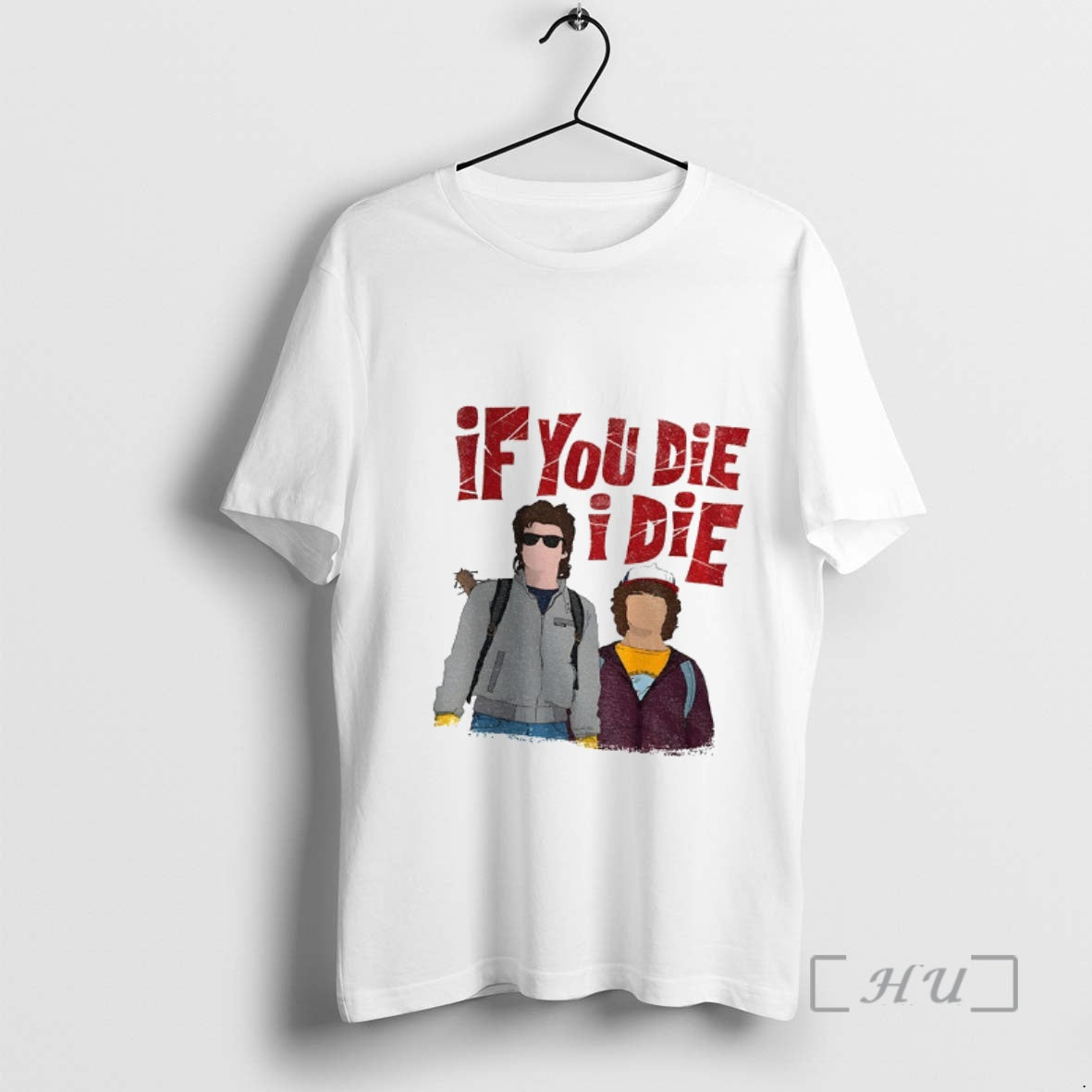 Officials Steve And Dustin If You Die I Die T-Shirts, Hoodie, Sweatshirt | AU18TeeNovaLab.com