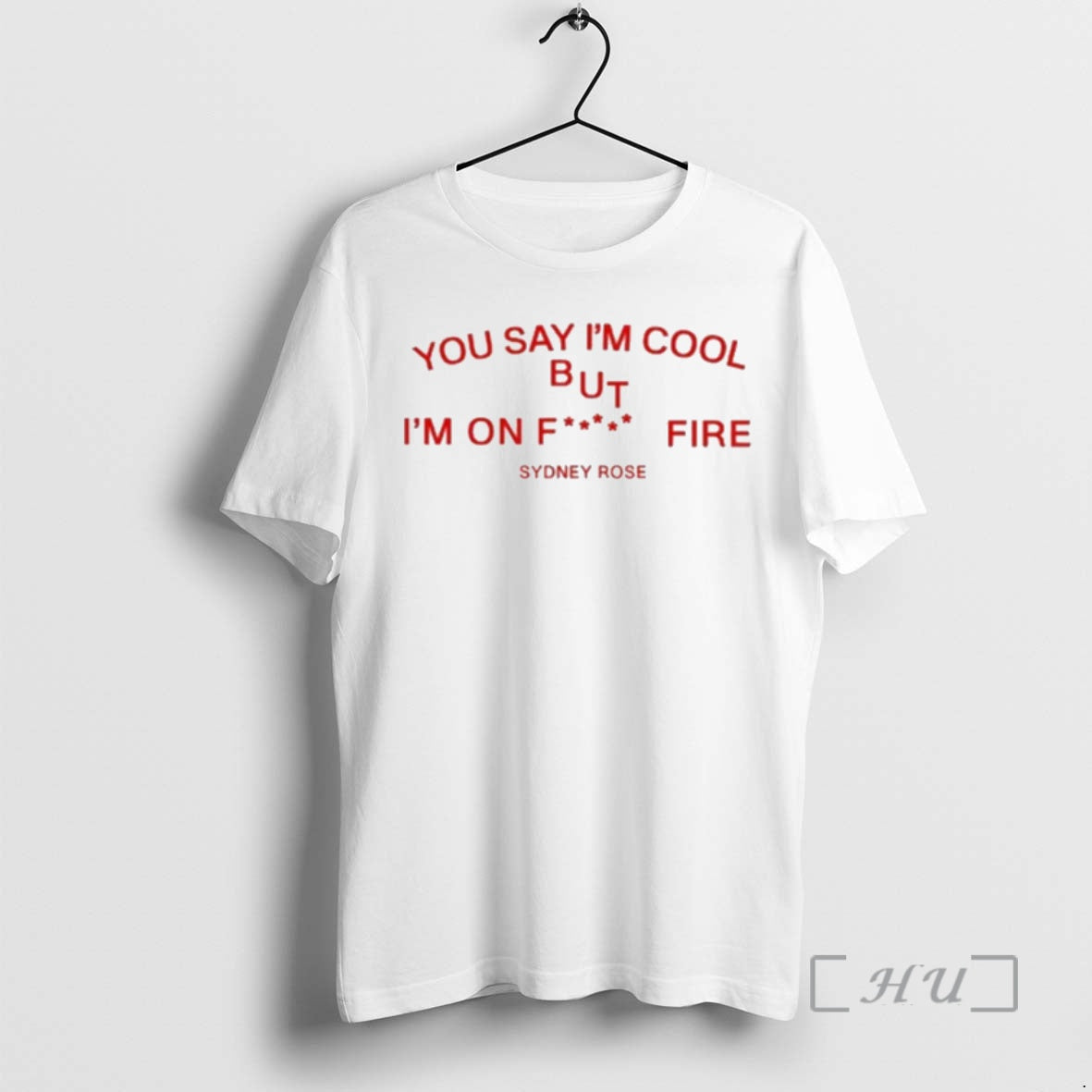 Officials Sydney Rose You Say Im Cool T-Shirts, Hoodie, Sweatshirt | AU18TeeNovaLab.com