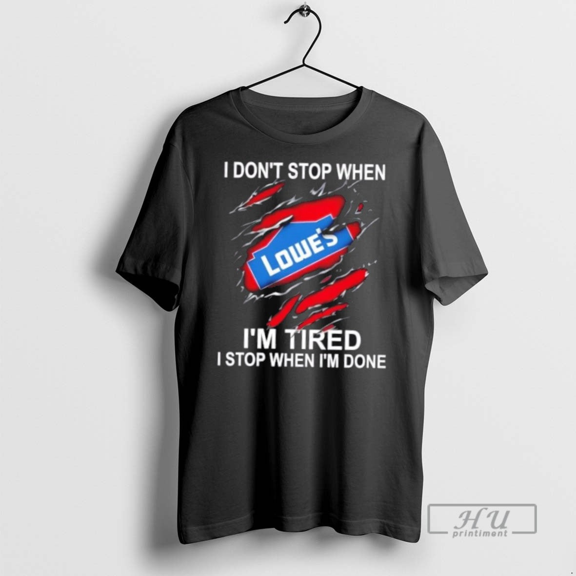Officials Trending Lowes I Dont Stop When Im Tired I Stop When Im Done