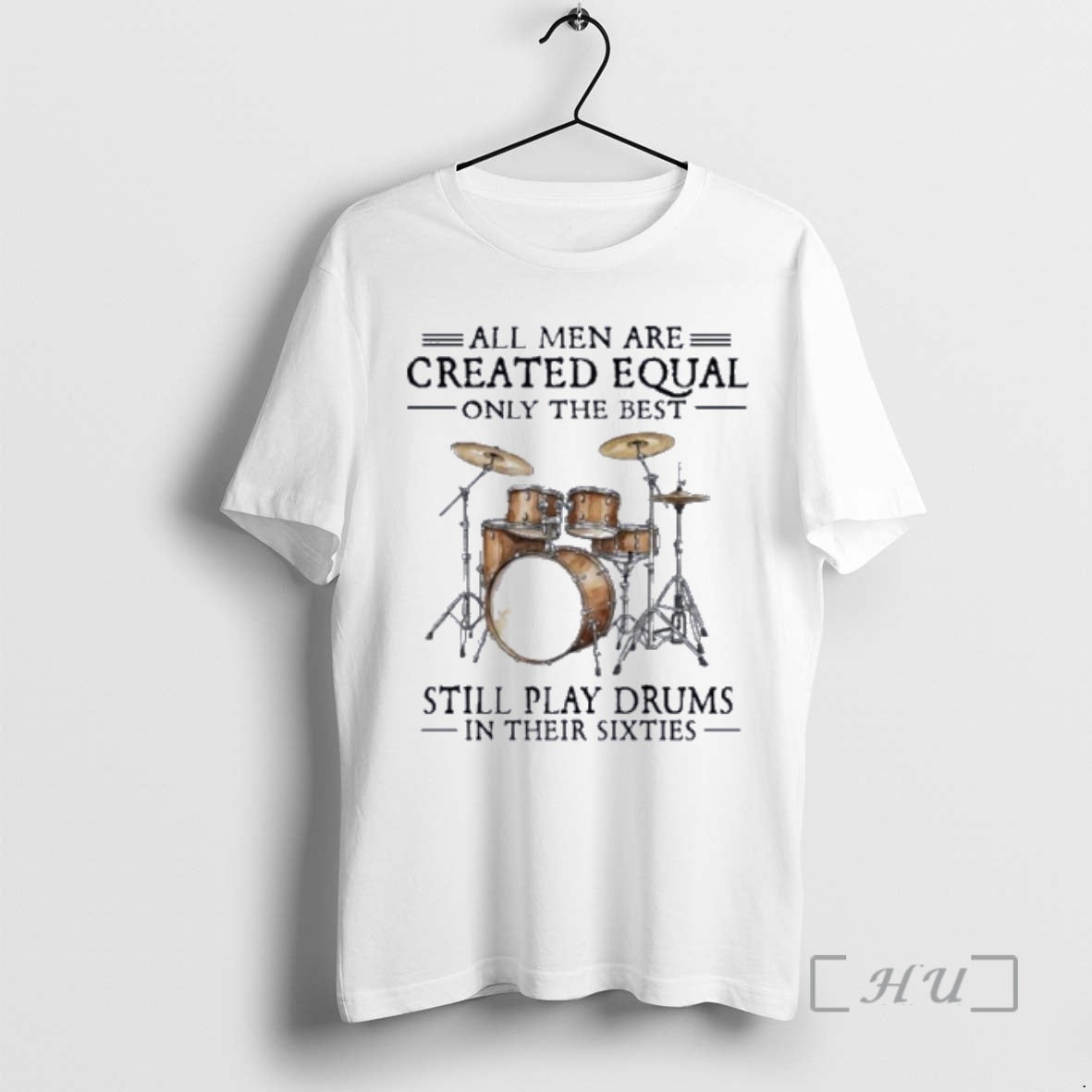 Officials Vintage All Men Are Created Equal Only The Best Still Play Drums In Their T-Shirts, Hoodie, Sweatshirt
