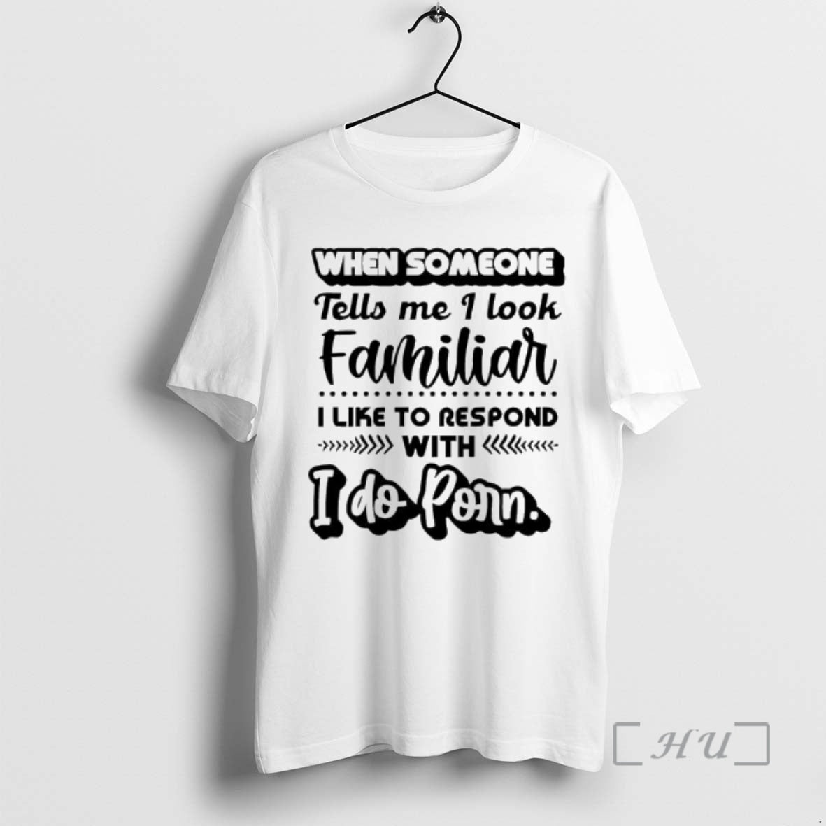 Officials When Someone Tells Me I Look Familiar With I Like To Respond I Do T-Shirts, Hoodie, Sweatshirt | AU18TeeNovaLab.com