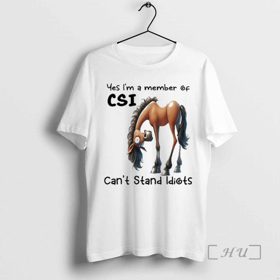 Yes Im A Member Of Cant Stand Idiots Horse Funny
