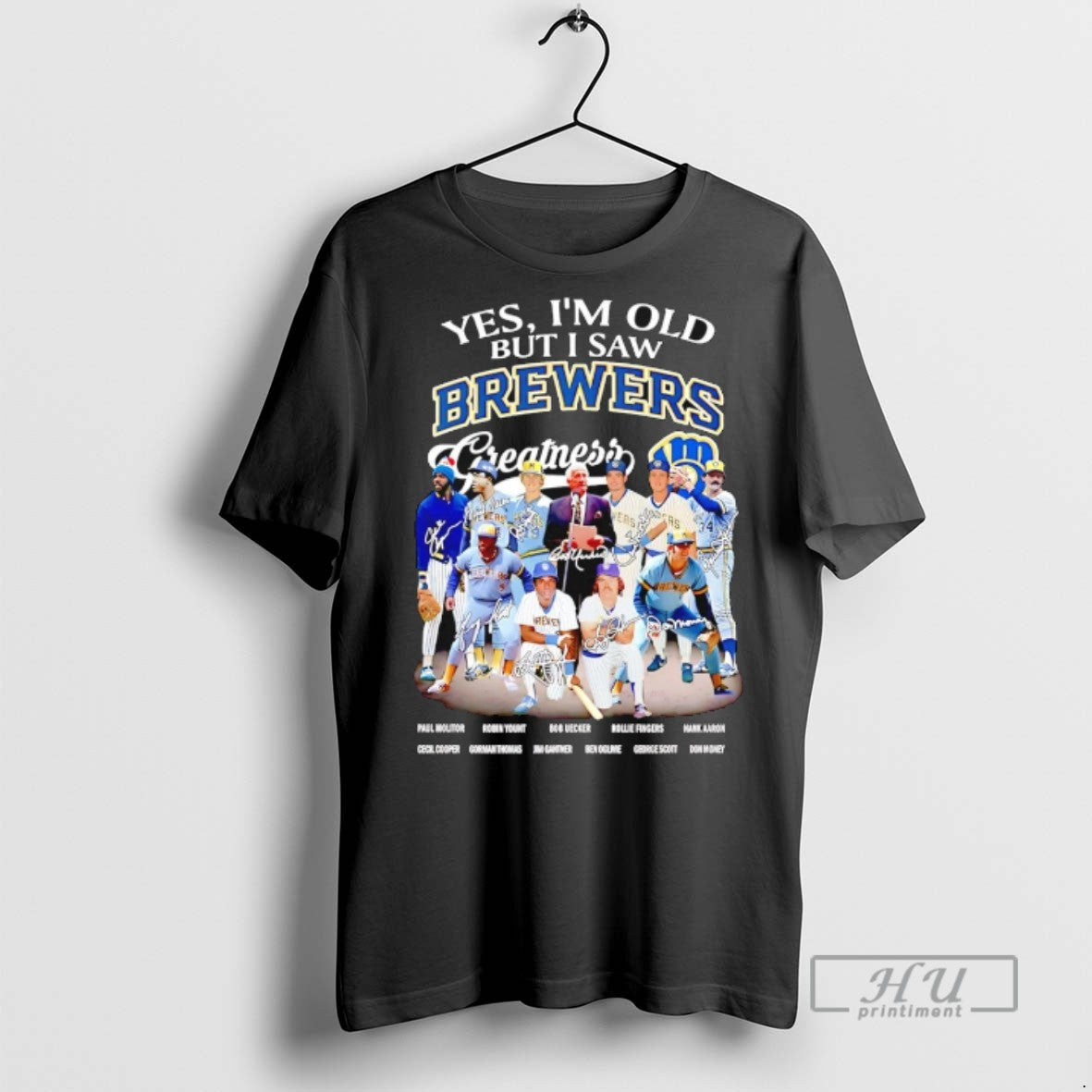 Officials Yes Im Old But I Saw Milwaukee Brewers Greatness Signature T Shirts