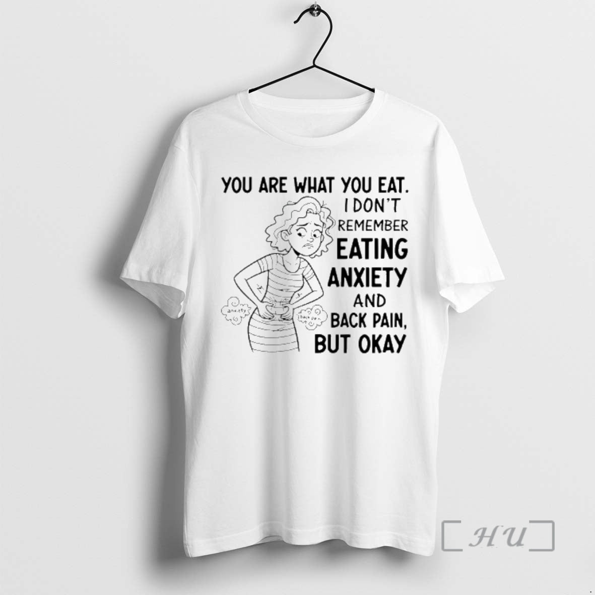 You Are What You Eat I Dont Remember Eating Anxiety And Back Pain But Okay