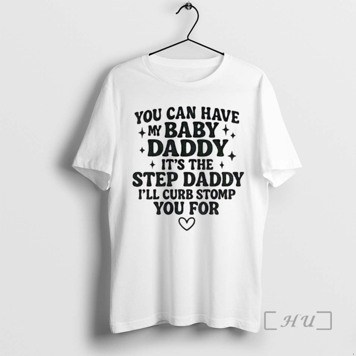 Officials You Can Have My Baby Daddy Its The Step Daddy Funny Quote Premium T-Shirts, Hoodie, Sweatshirt | AU18TeeNovaLab.com