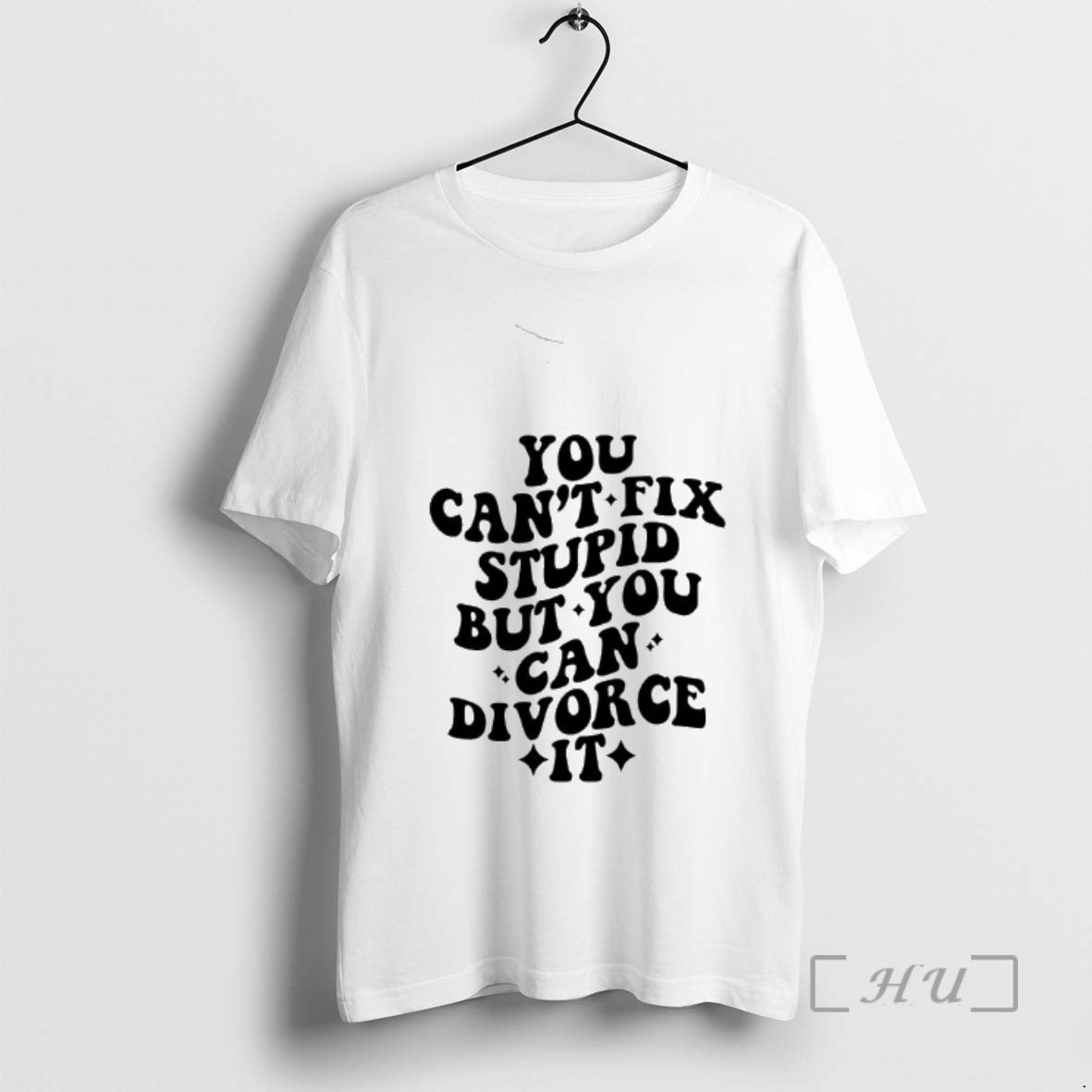 Officials You Cant Fix Stupid But You Cna Divorce It T-Shirts, Hoodie, Sweatshirt | AU18TeeNovaLab.com