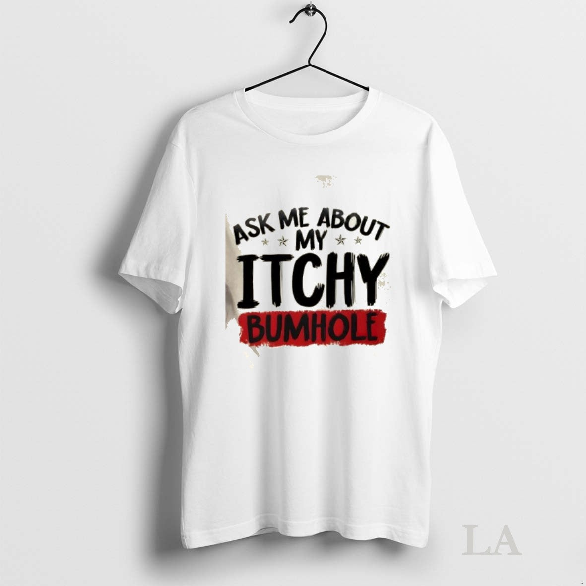 Original Ask Me About My Itchy Bumhole