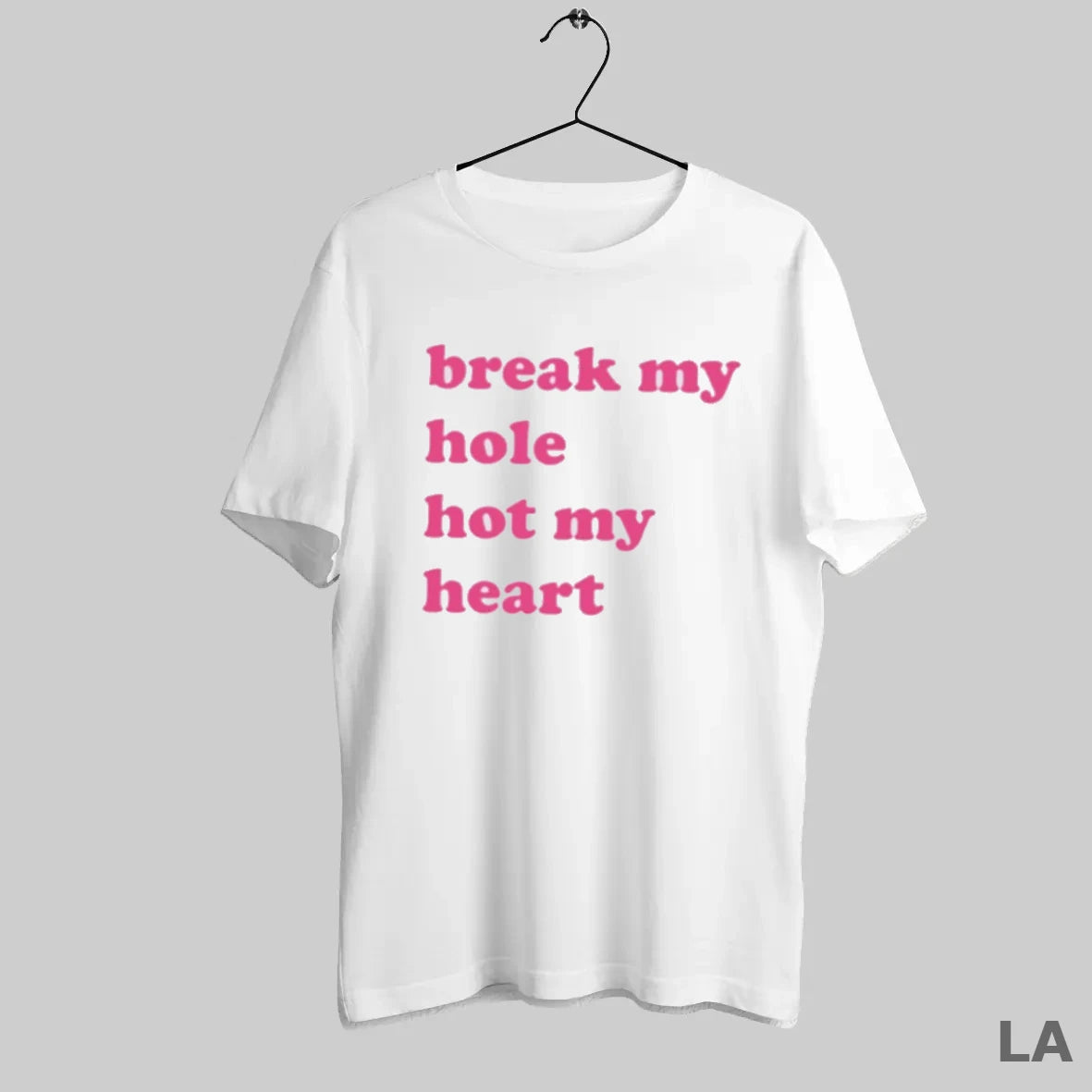 Original Break My Hole Not My Heart