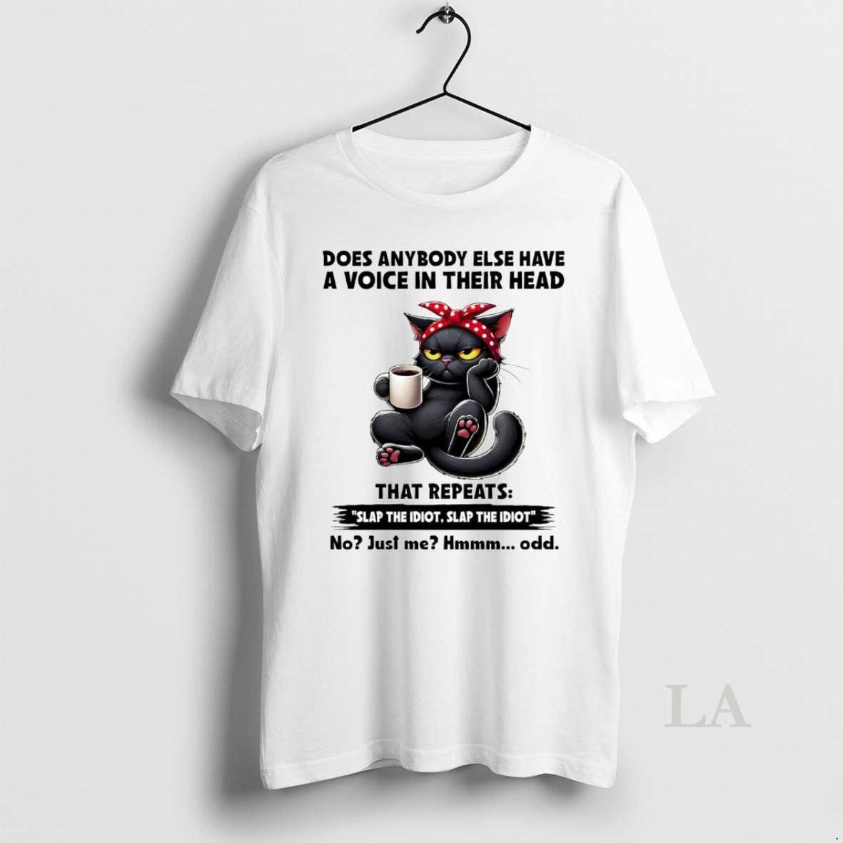 Original Cat Does Anybody Else Have A Voice In Their Head Repeats Slap Idiot T-Shirts, Hoodie, Sweatshirt