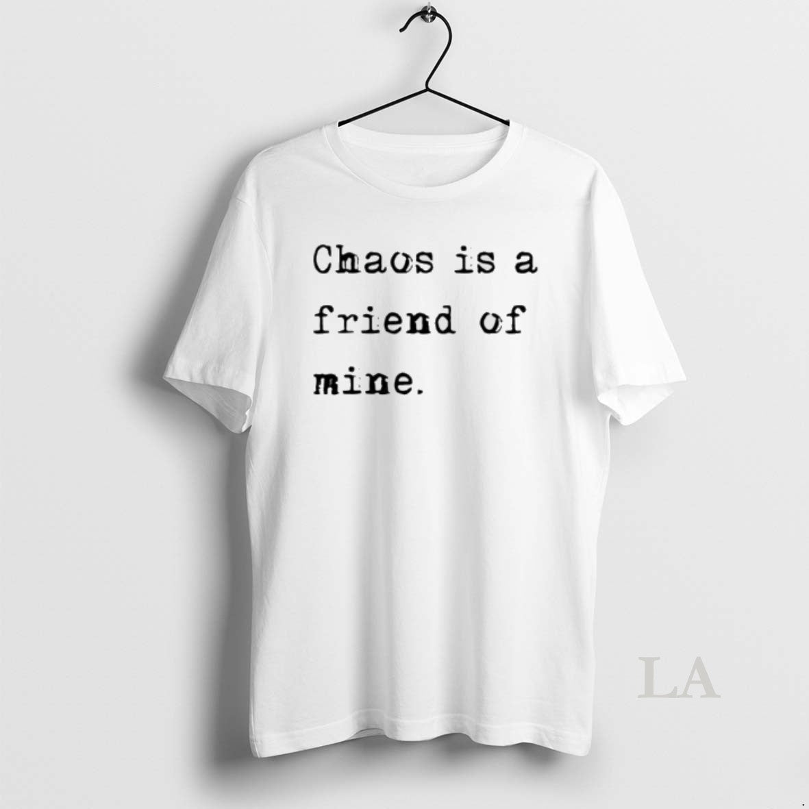 Original Chaos Is A Friend Of Mine T-Shirts, Hoodie, Sweatshirt | AU18TeeNovaLab.com