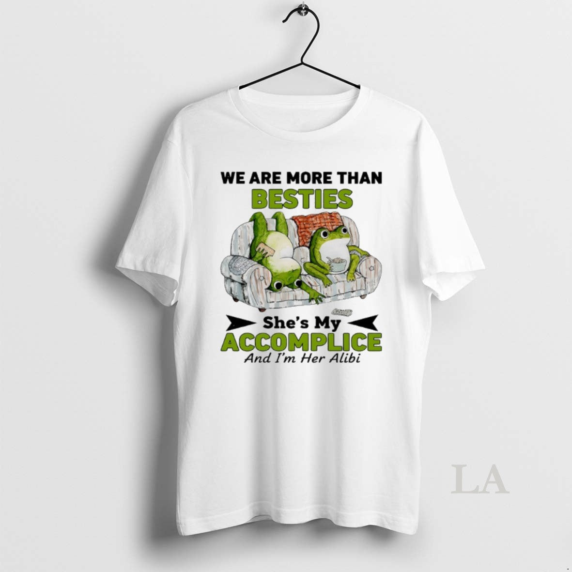 Original Frog We Are More Than Besties Shes My Accomplice And Im Her Alibi