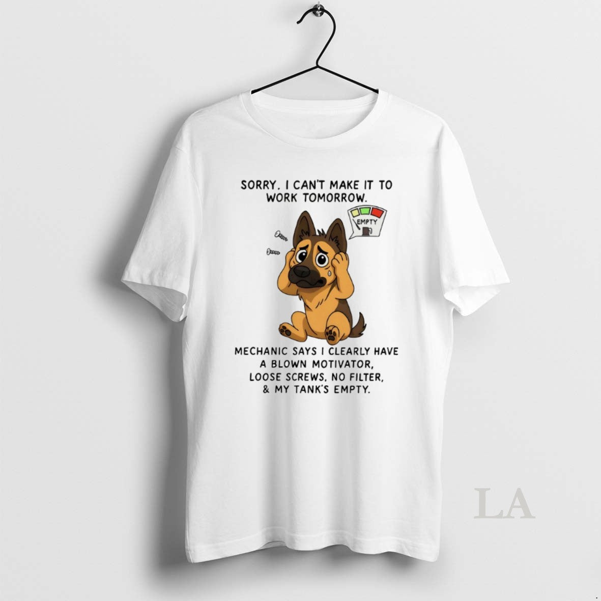 Original German Shepherd Sorry I Cant Make It To Work Tomorrow