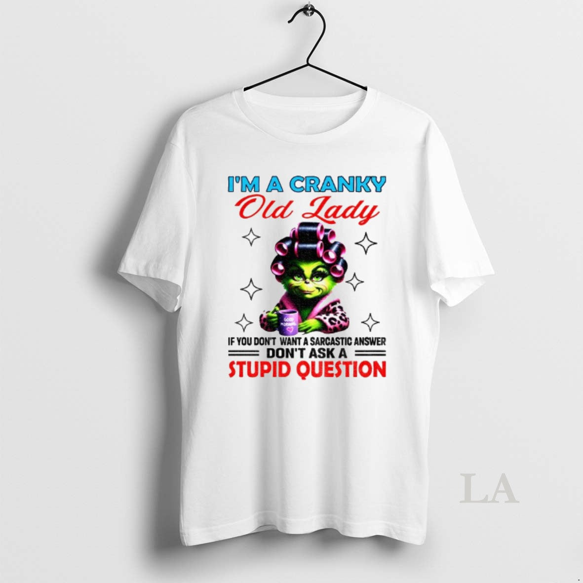 Original Grinch Im A Cranky Old Lady If You Dont Want A Sarcastic Answer Dont T-Shirts, Hoodie, Sweatshirt