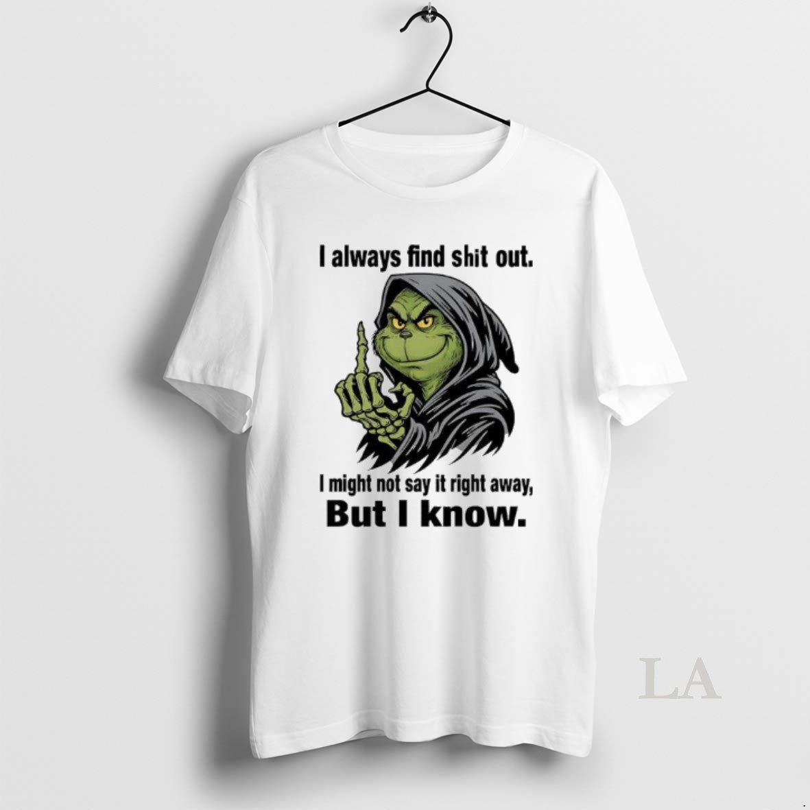Original Grinch Always Find Shit Out I Might Not Say It Right Away But T-Shirts, Hoodie, Sweatshirt | AU18TeeNovaLab.com