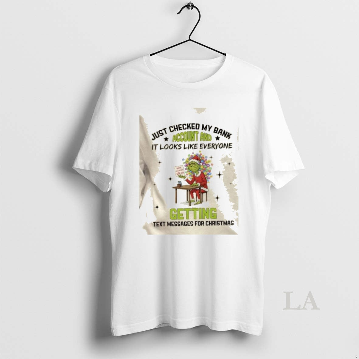 Original Grinch Just Checked My Bank Account And It Looks Like Everyones Getting Text Messages T-Shirts, Hoodie, Sweatshirt