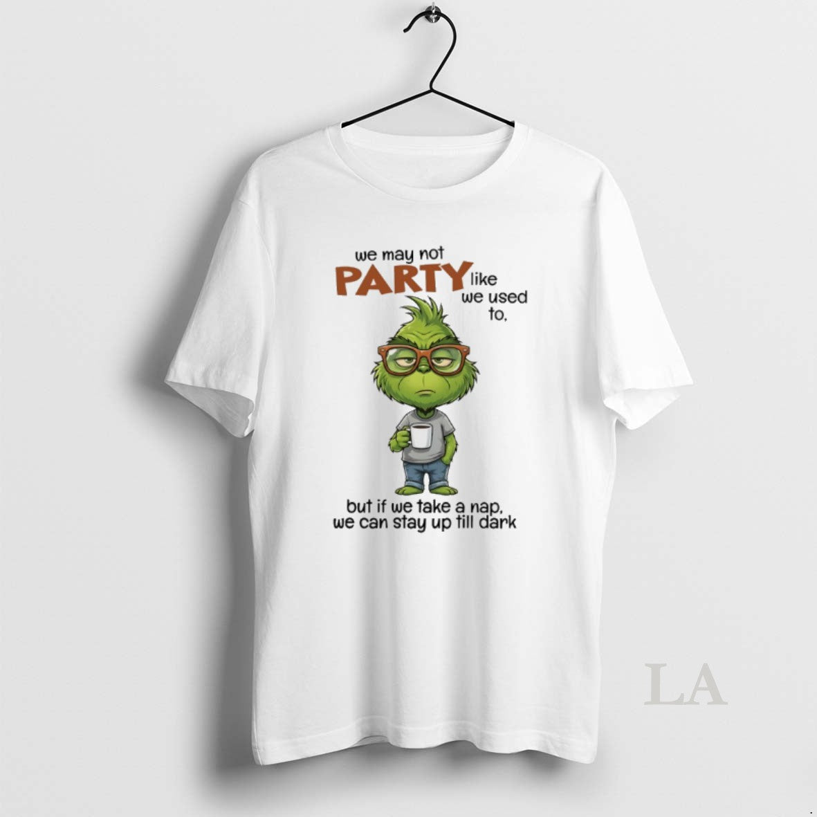 Original Grinch We May Not Party Like We Used To But Of We Take T-Shirts, Hoodie, Sweatshirt | AU18TeeNovaLab.com