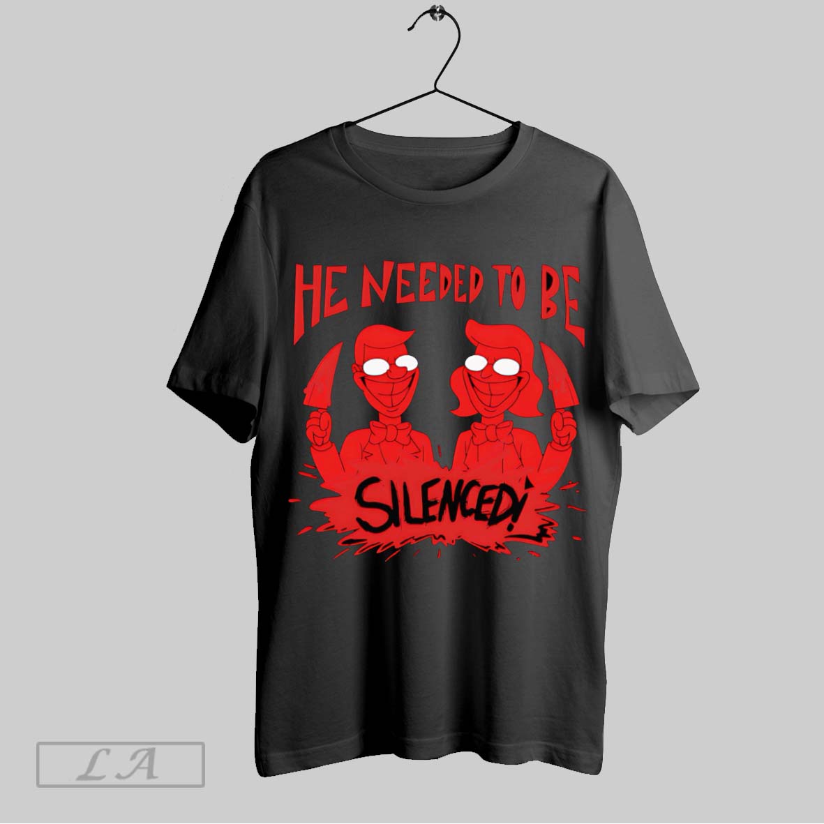 Original He Need To Be Silenced