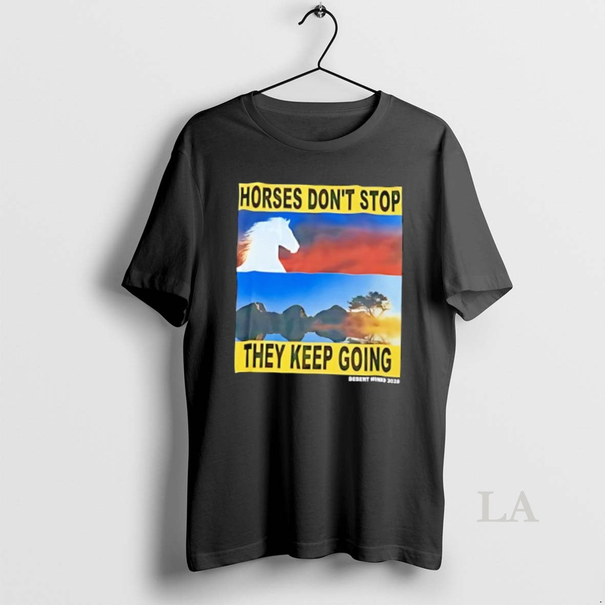 Original Horses Dont Stop They Keep Going Desert Winds 2028 T-Shirts, Hoodie, Sweatshirt | AU18TeeNovaLab.com