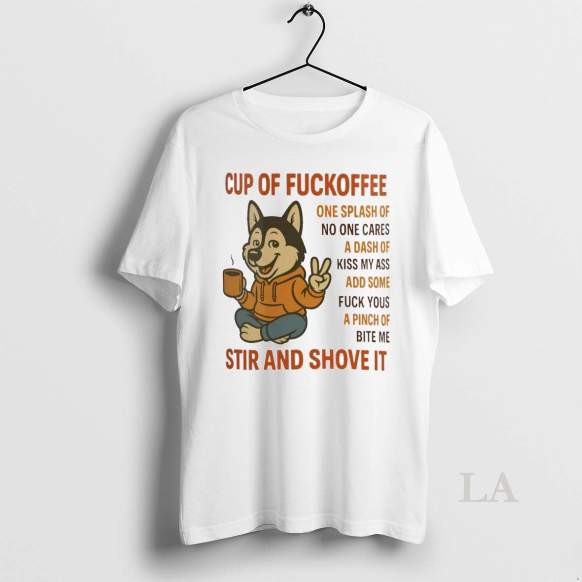 Original Husky Cup Of Fuckoffee Stir And Shove It