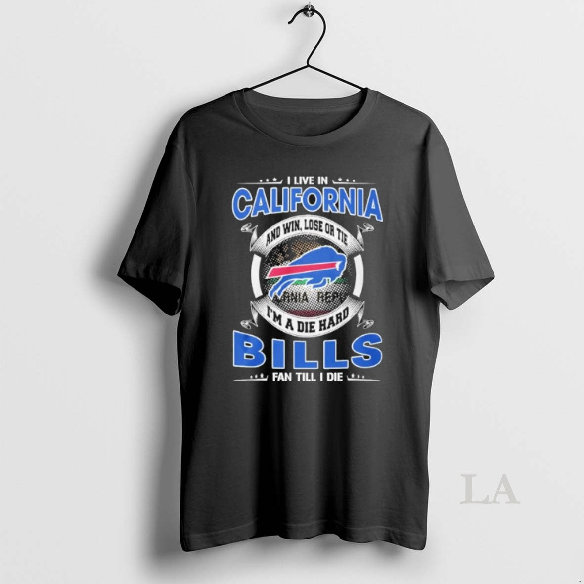 Original I Live In California And Win Lose Or Tie Im A Die Hard Buffalo T-Shirts, Hoodie, Sweatshirt | AU18TeeNovaLab.com