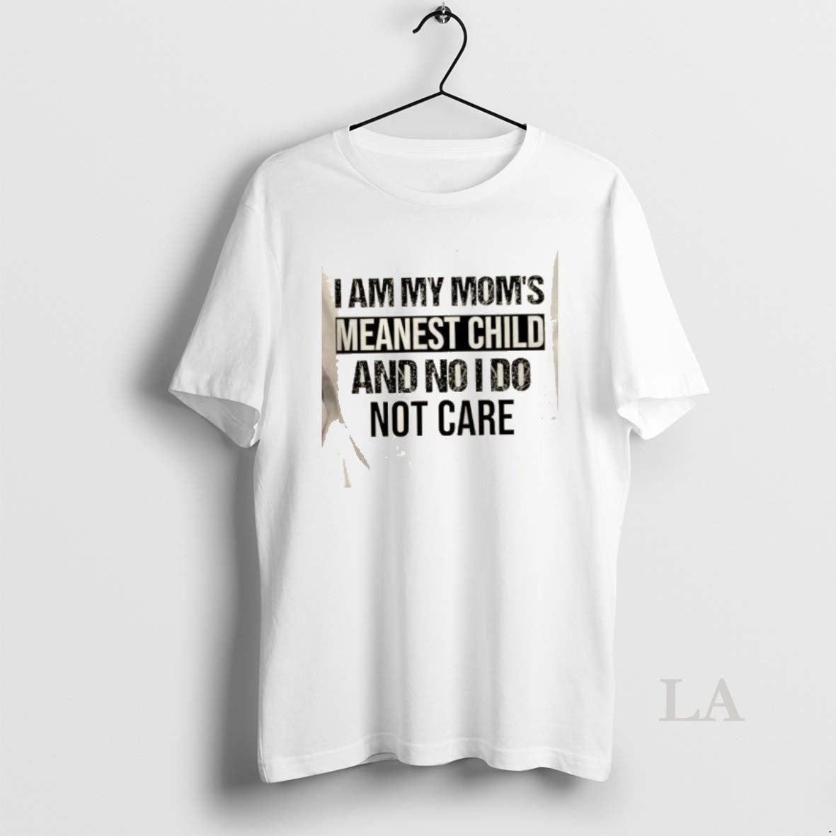 Original I Am My Moms Meanest Child And No I Do Not Care Quote T-Shirts, Hoodie, Sweatshirt | AU18TeeNovaLab.com