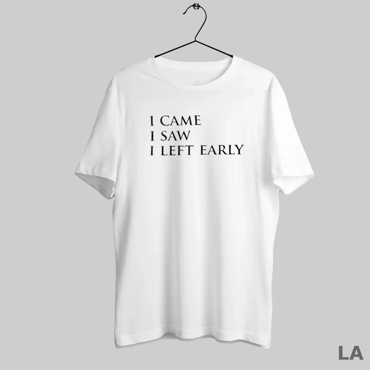 Original I Came I Saw I Left Early