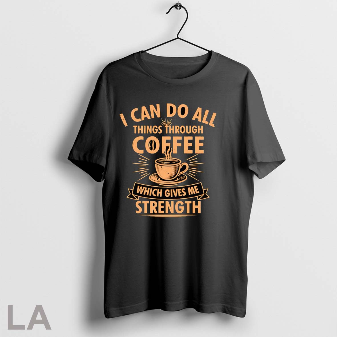 Original I Can Do All Things Through Coffee Which Gives Me Strength