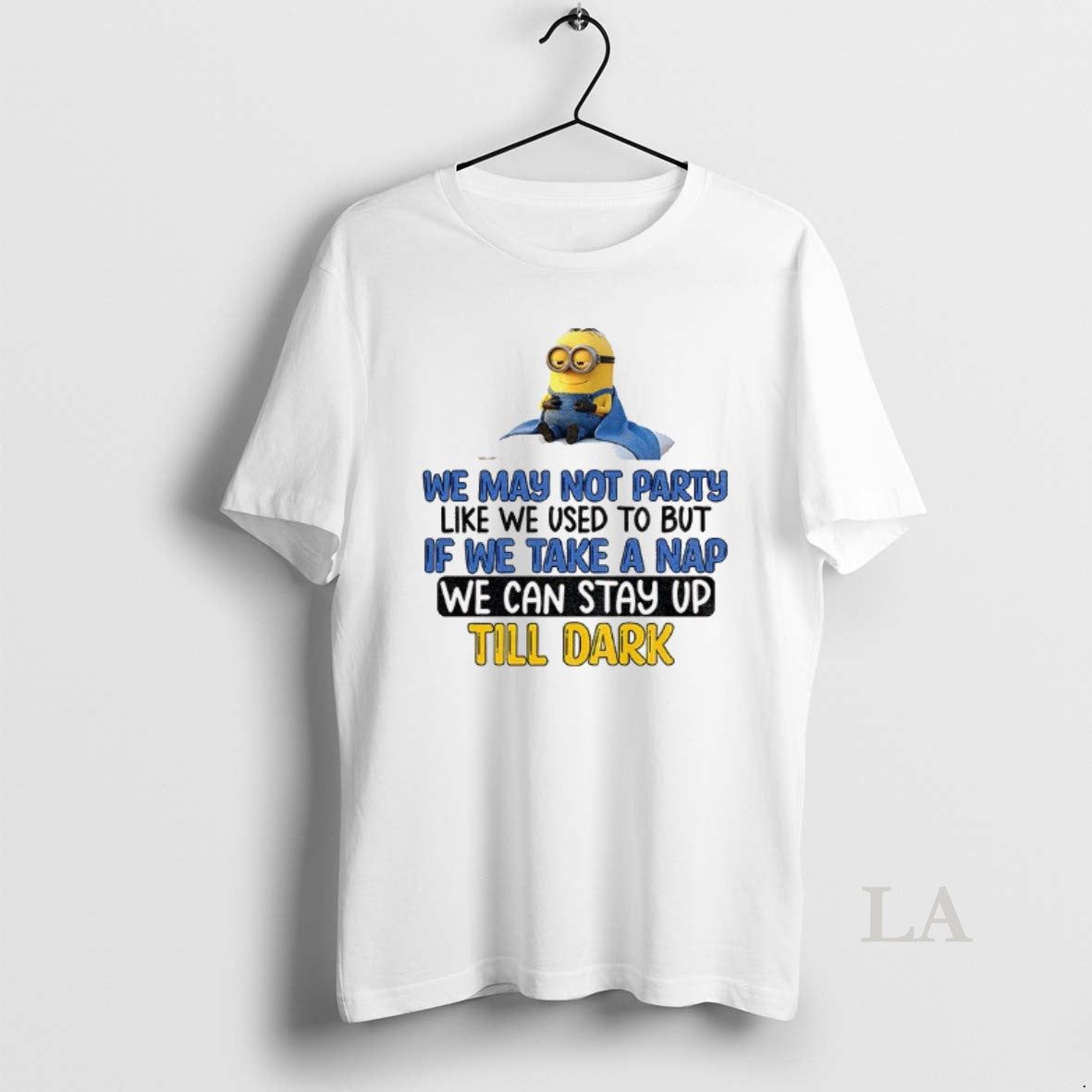 Original Minion We May Not Party Like We Used To But If We Take T-Shirts, Hoodie, Sweatshirt | AU18TeeNovaLab.com
