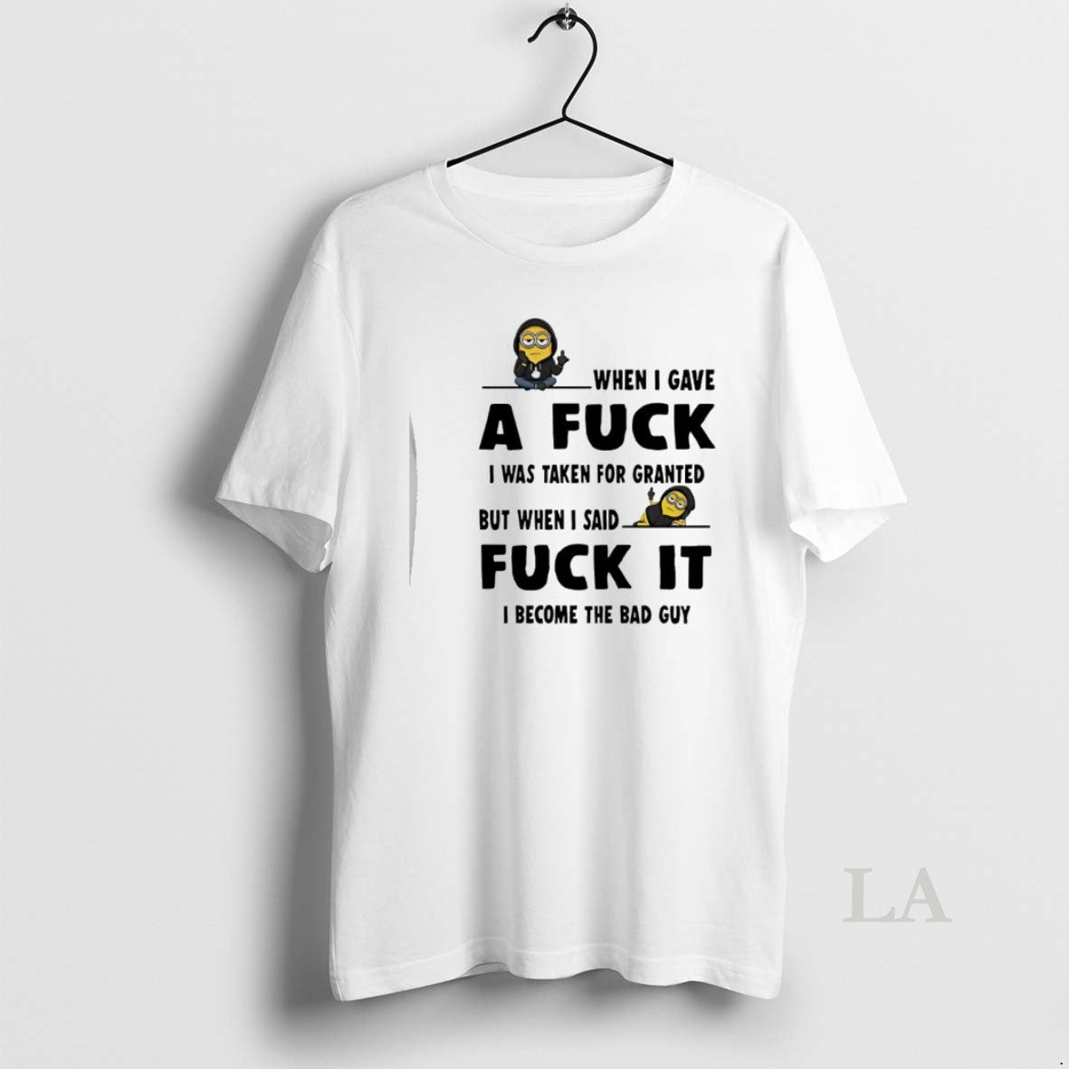 Original Minion When I Gave A Fuck I Was Taken For Granted But When T-Shirts, Hoodie, Sweatshirt | AU18TeeNovaLab.com