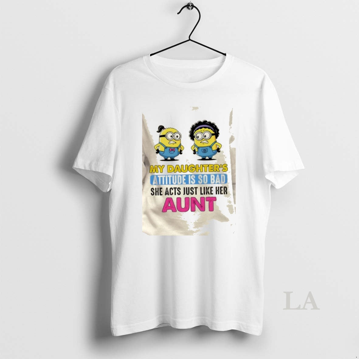Original Minions My Daughters Attitude Is So Bad She Acts Just Like Her Aunt T-Shirts, Hoodie, Sweatshirt
