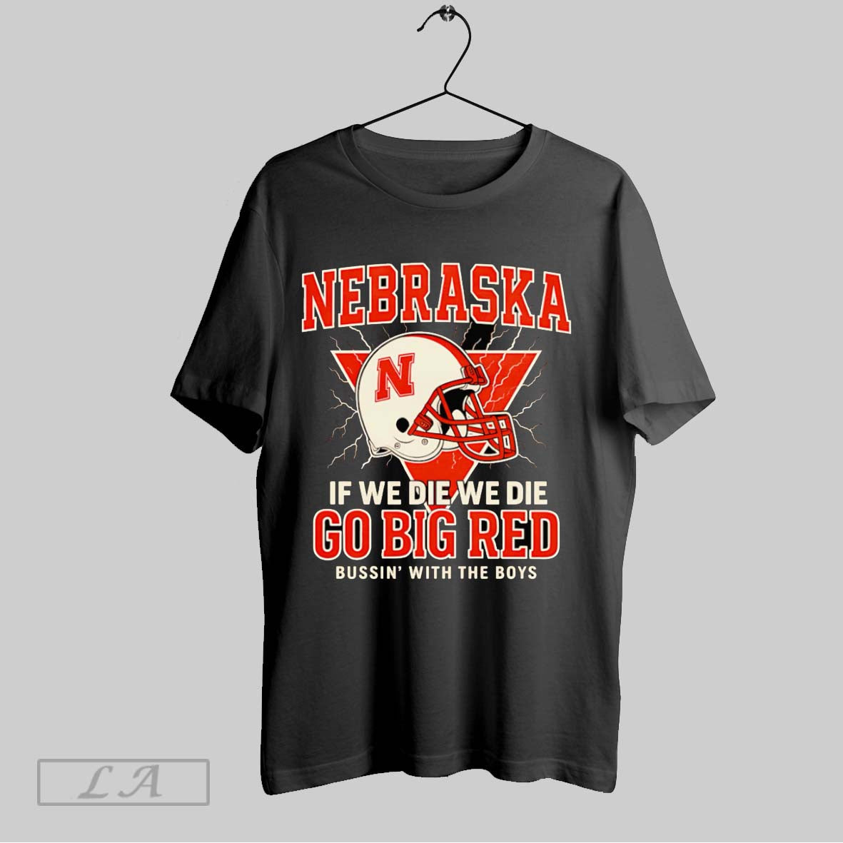 Original Nebraska If We Die We Die Go Big Red