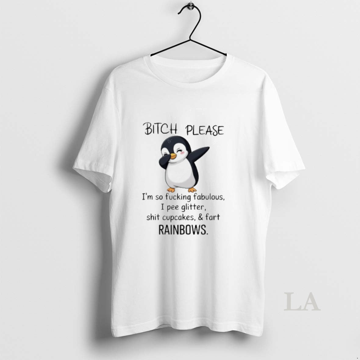 Original Penguin Bitch Please Im So Fucking Fabulous I Pee Glitter Shit Cupcakes And Fart