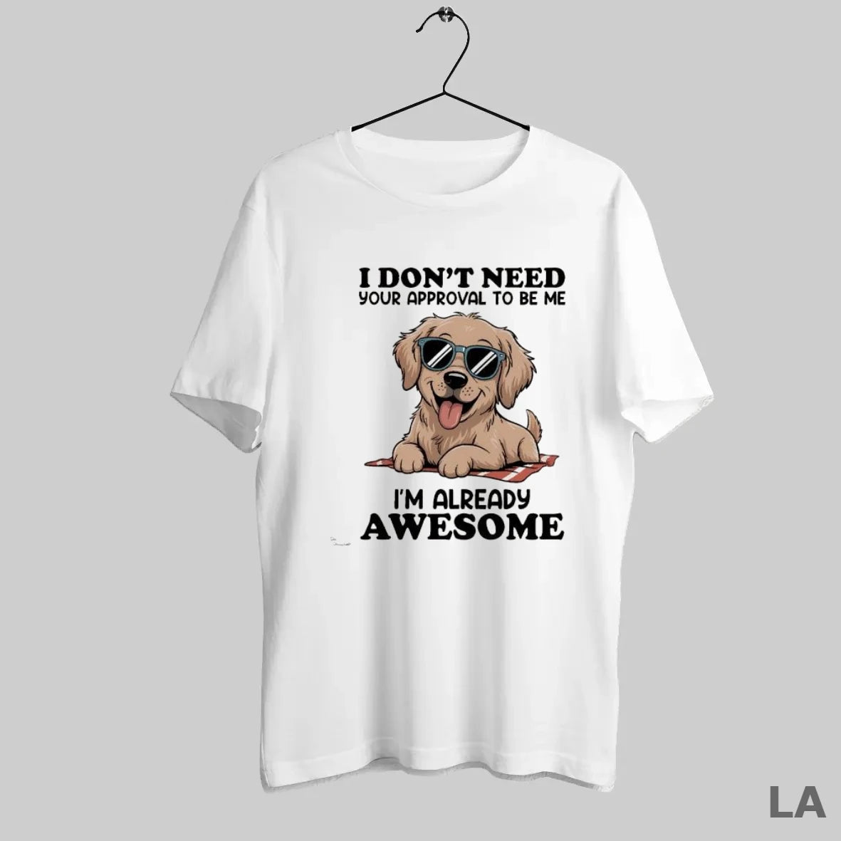 Original Svaztzdf I Dont Need Your Approval To Be Me Im Already Awesome