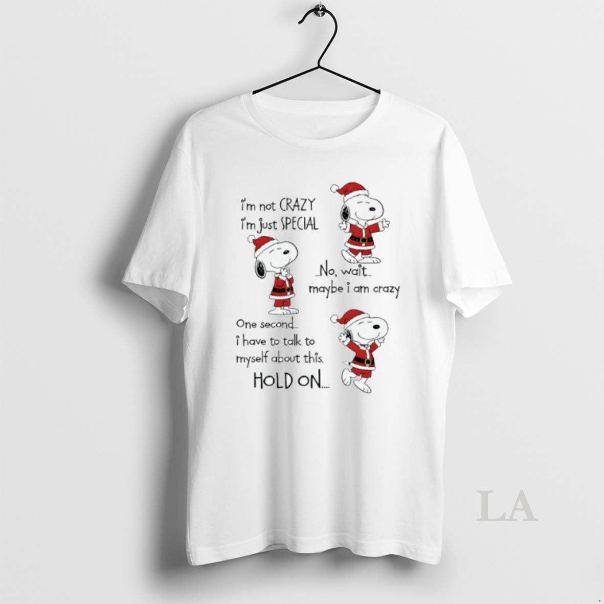 Original Snoppy Chirstmas Im Not Crazy Im Just Special No Wait Maybe I Am Crazy