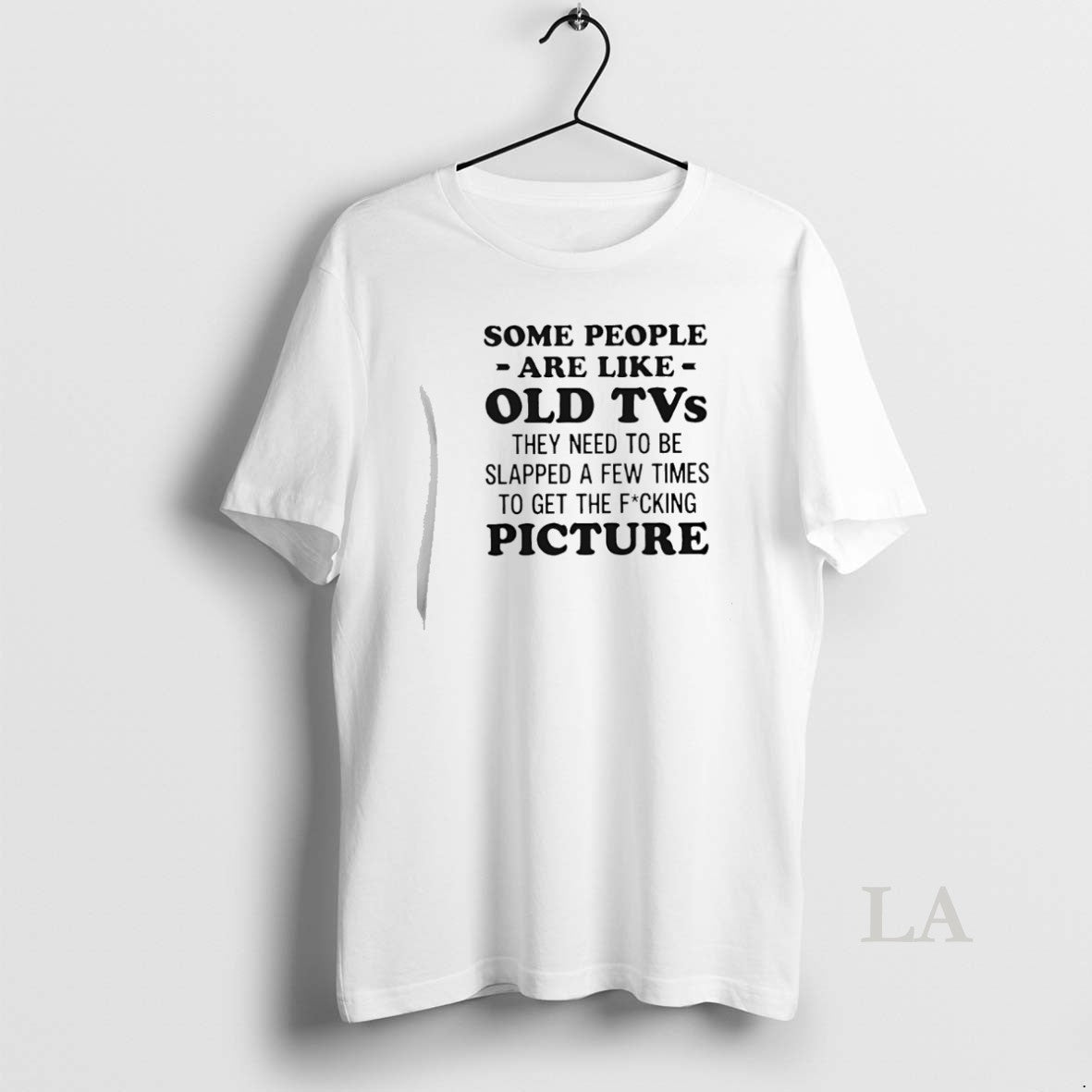 Original Some People Are Like Old Tvs They Need To Be Slapped A Few Times T-Shirts, Hoodie, Sweatshirt | AU18TeeNovaLab.com