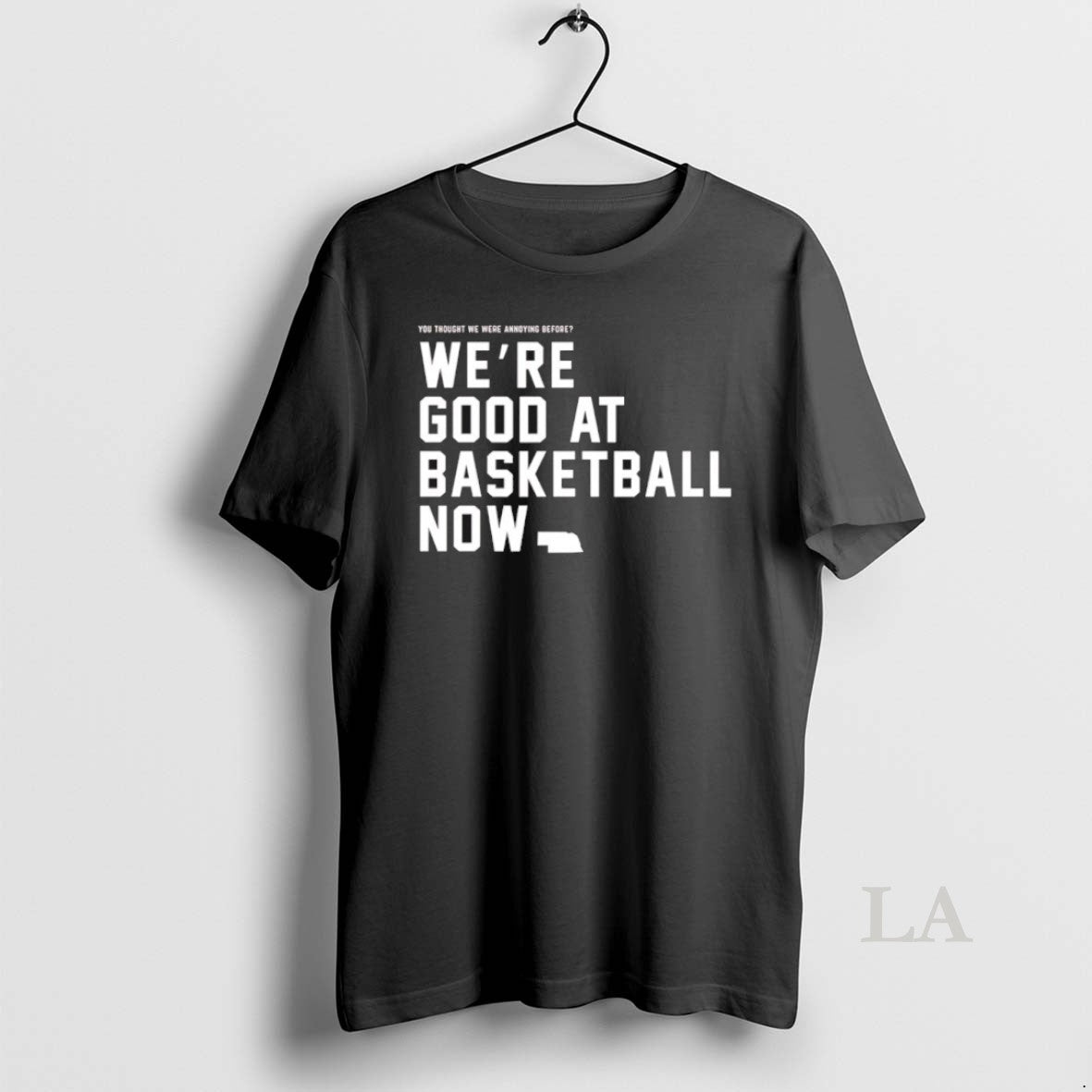 Original You Thought We Were Annoying Before Were Good At Basketball Now T-Shirts, Hoodie, Sweatshirt | AU18TeeNovaLab.com