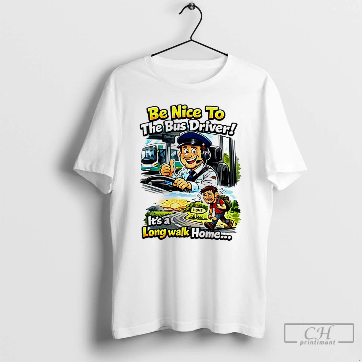Premium Be Nice To The Bus Driver Its A Long Walk Home T Shirts Sweater Hoodie, Sweatshirt | AU18TeeNovaLab.com